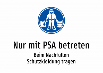 Nur mit PSA betreten - Beim Nachfüllen Schutzkleidung tragen