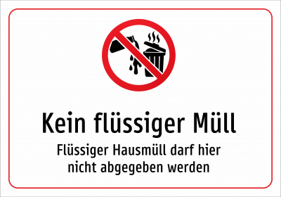 Kein flüssiger Müll - Flüssiger Hausmüll darf hier nicht abgegeben werden
