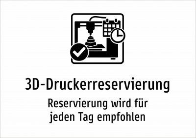 3D-Druckerreservierung - Reservierung wird für jeden Tag empfohlen
