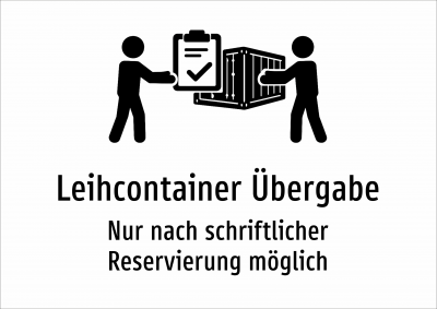 Leihcontainer Übergabe - Nur nach schriftlicher Reservierung möglich