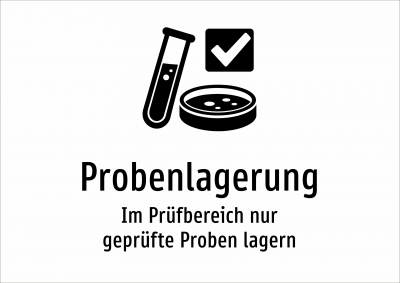 Probenlagerung - Im Prüfbereich nur geprüfte Proben lagern