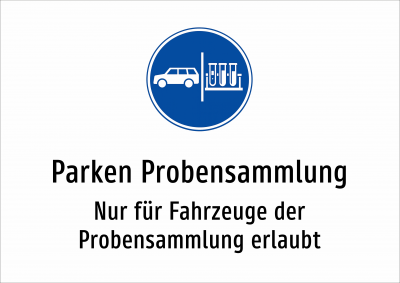 Parken Probensammlung - Nur für Fahrzeuge der Probensammlung erlaubt