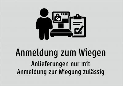 Anmeldung zum Wiegen - Anlieferungen nur mit Anmeldung zur Wiegung zulässig