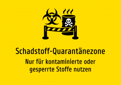 Schadstoff-Quarantänezone - Nur für kontaminierte oder gesperrte Stoffe nutzen