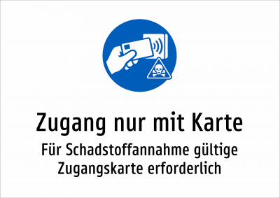Zugang nur mit Karte - Für Schadstoffannahme gültige Zugangskarte erforderlich