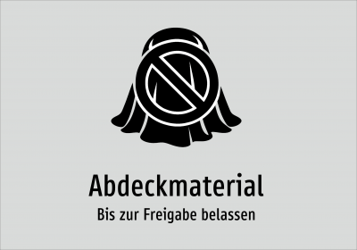 Abdeckmaterial - Bis zur Freigabe belassen
