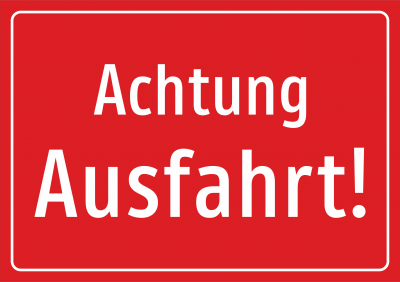 Achtung Ausfahrt!