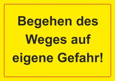 Begehen des Weges auf eigene Gefahr!